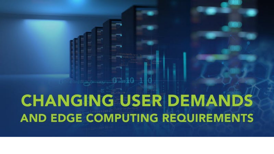 Changing User Demands and Edge Computing Requirements