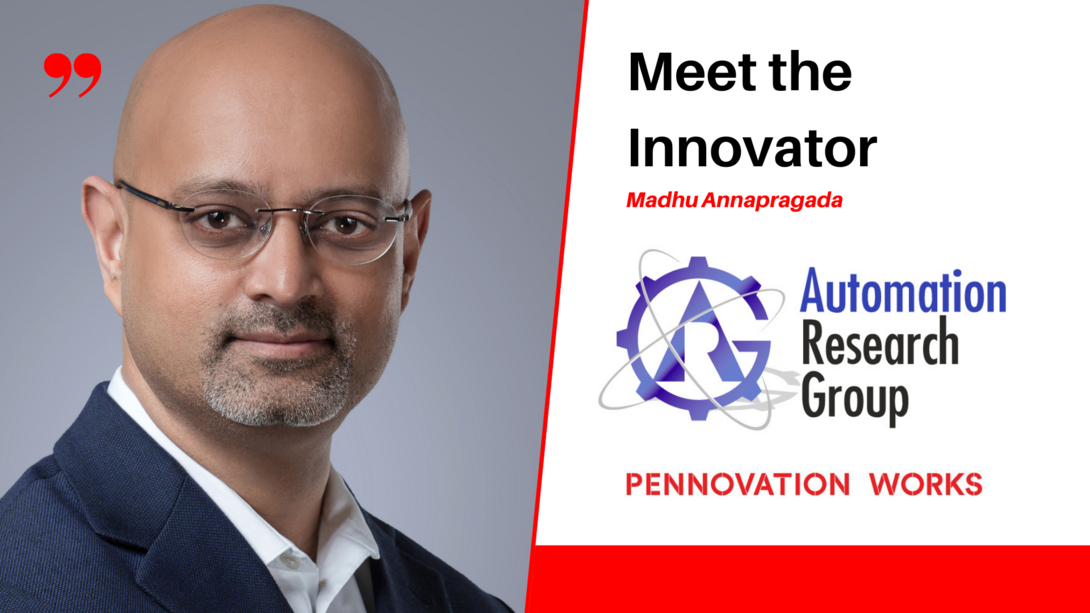 Meet The Innovator - Madhu Annapragada, Founder & Chief Engineer of Automation Research Group